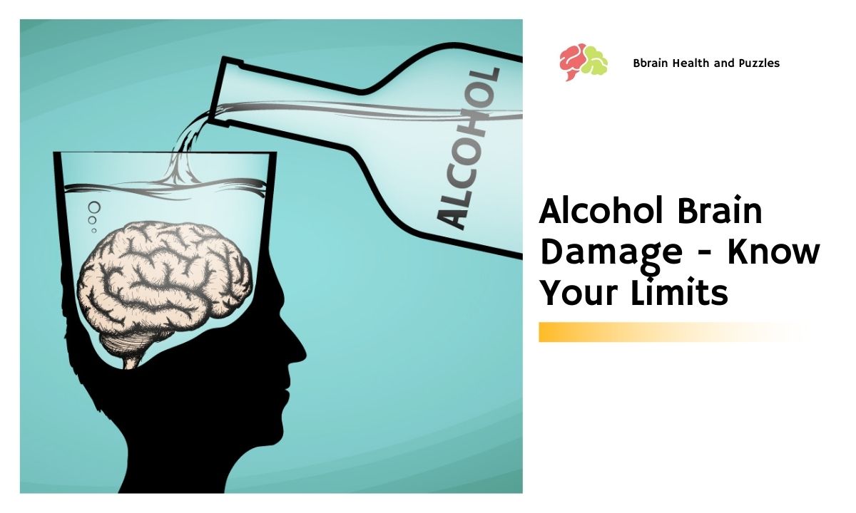 Alcohol Brain Damage - Know Your Limits