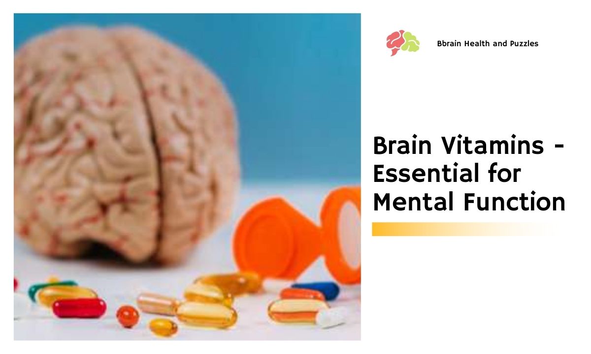 Brain Vitamins - Essential for Mental Function