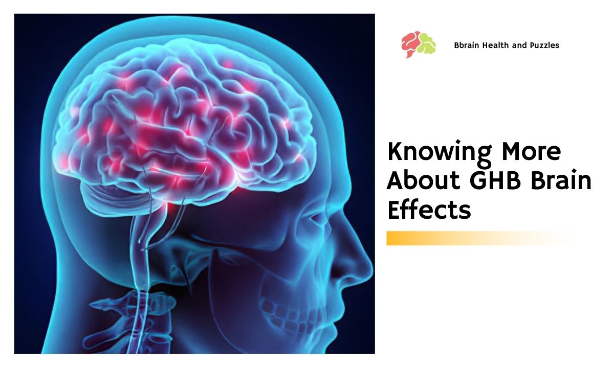 Knowing More About GHB Brain Effects