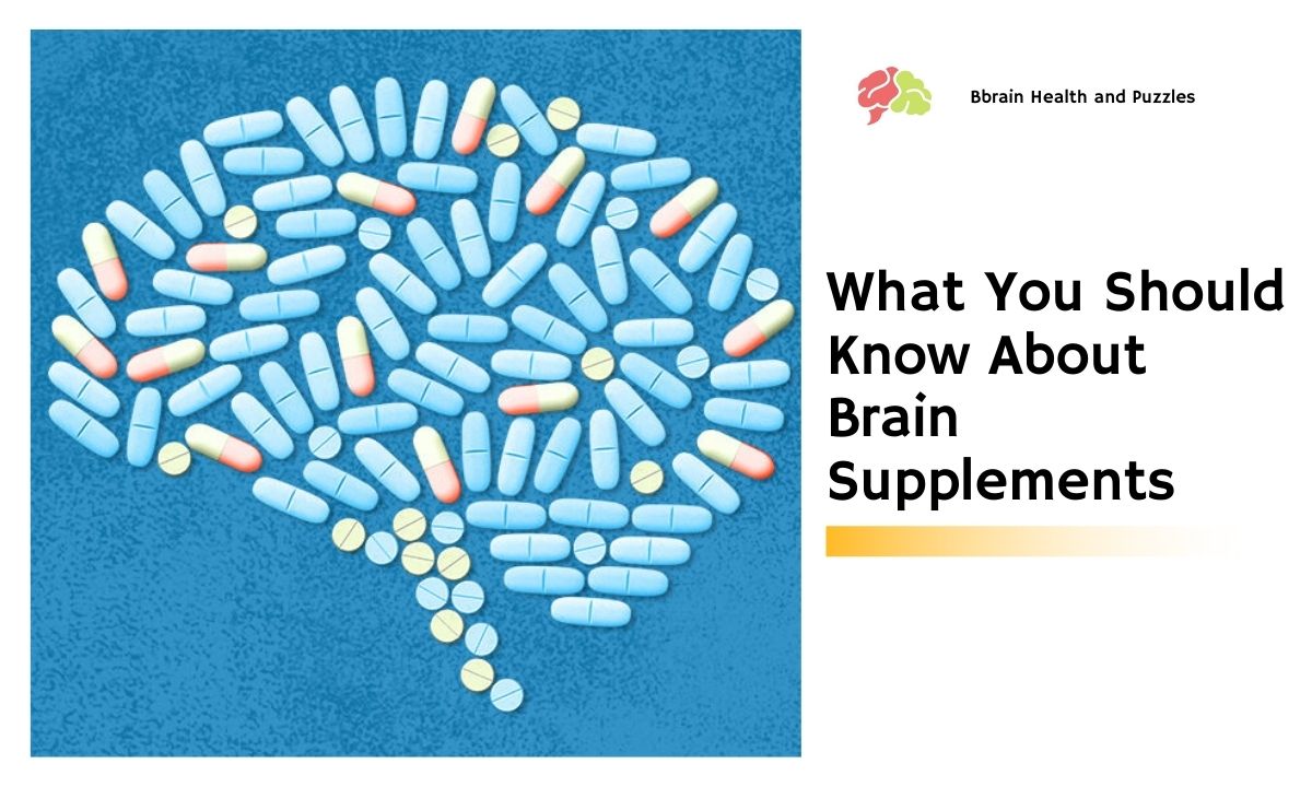 What You Should Know About Brain Supplements