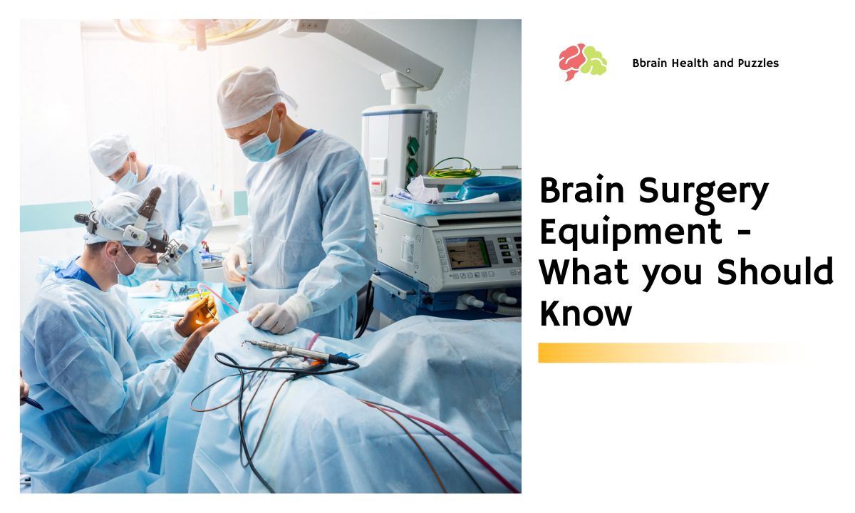 Brain Surgery Equipment – What you Should Know