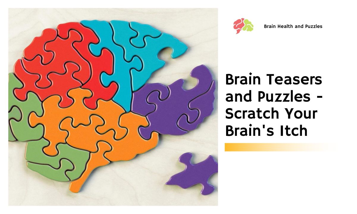 Brain Teasers and Puzzles – Scratch Your Brain’s Itch
