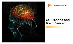 Cell Phones and Brain Cancer