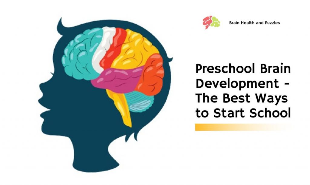 Preschool Brain Development The Best Ways To Start School Brain Preschool Brain Development The Best Ways To Start School Brain