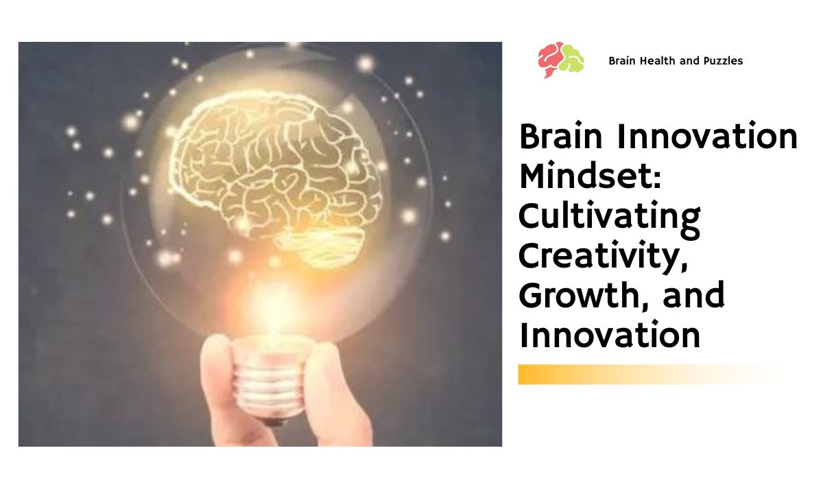 Brain Innovation Mindset: Cultivating Creativity, Growth, and Innovation
