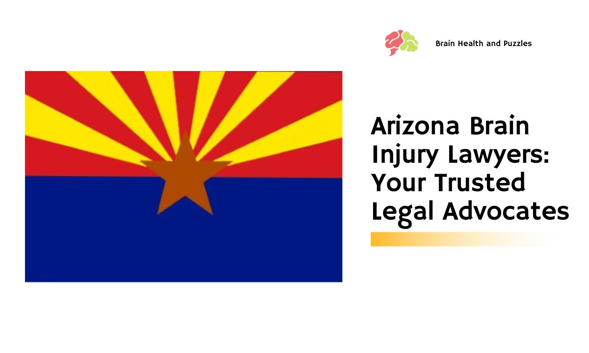 Arizona Brain Injury Lawyers: Your Trusted Legal Advocates