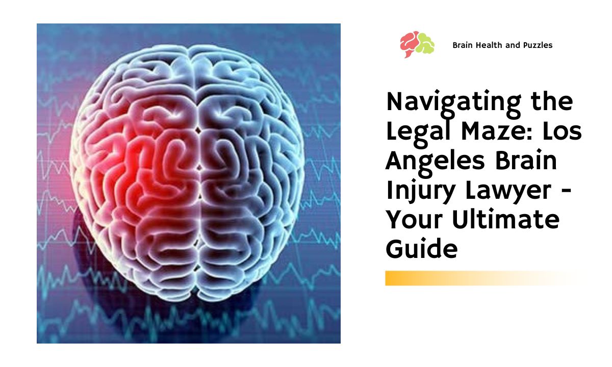 Los Angeles Brain Injury Lawyer – Your Ultimate Guide