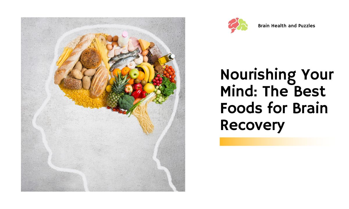 Nourishing Your Mind: The Best Foods for Brain Recovery