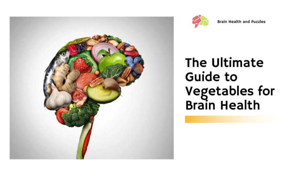 The Ultimate Guide to Vegetables for Brain Health
