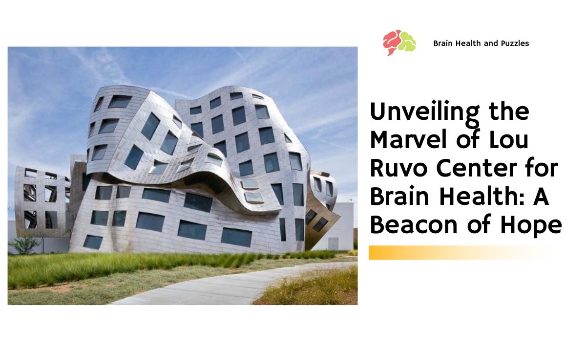 Unveiling the Marvel of Lou Ruvo Center for Brain Health A Beacon of Hope
