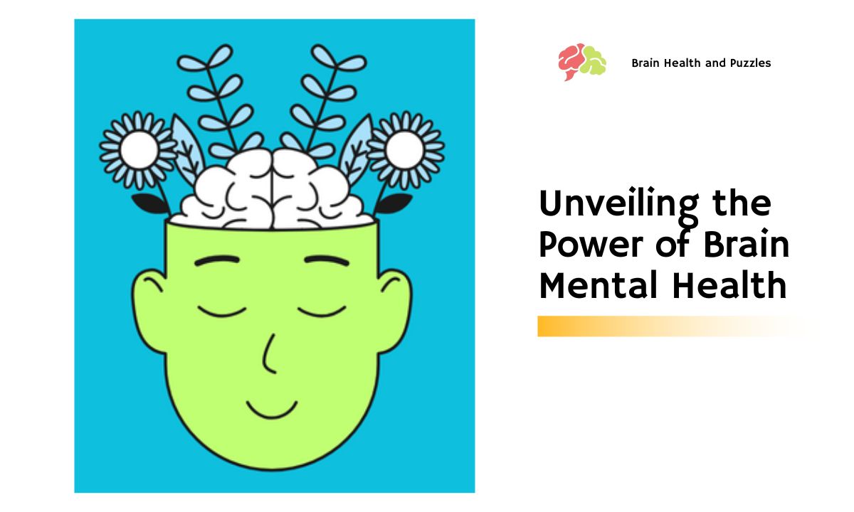 Unveiling the Power of Brain Mental Health