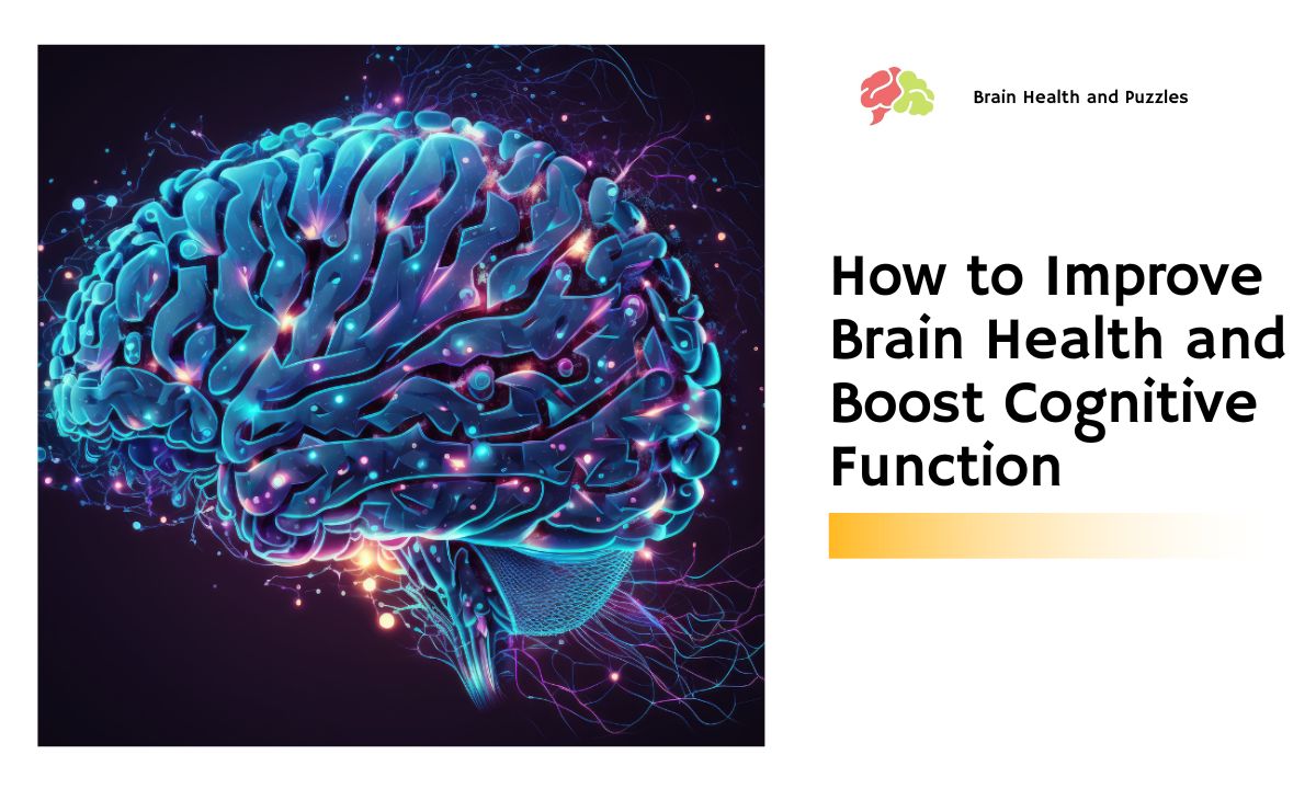 How to Improve Brain Health and Boost Cognitive Function