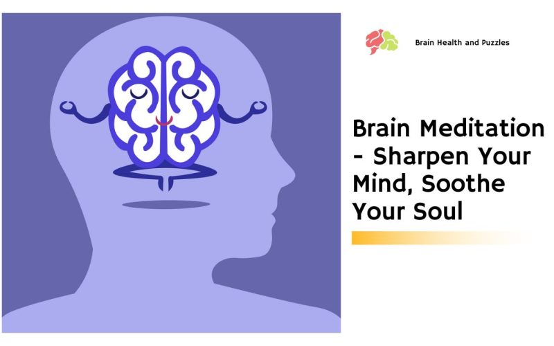 Brain Meditation – Sharpen Your Mind, Soothe Your Soul