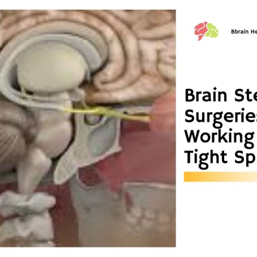 Brain Stem Surgeries – Working in a Tight Space