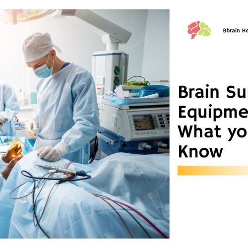 Brain Surgery Equipment – What you Should Know