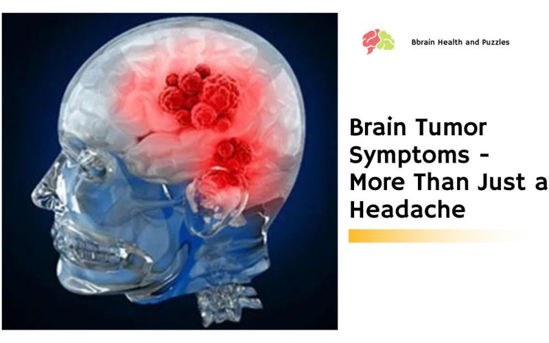 Brain Tumor Symptoms – More Than Just a Headache
