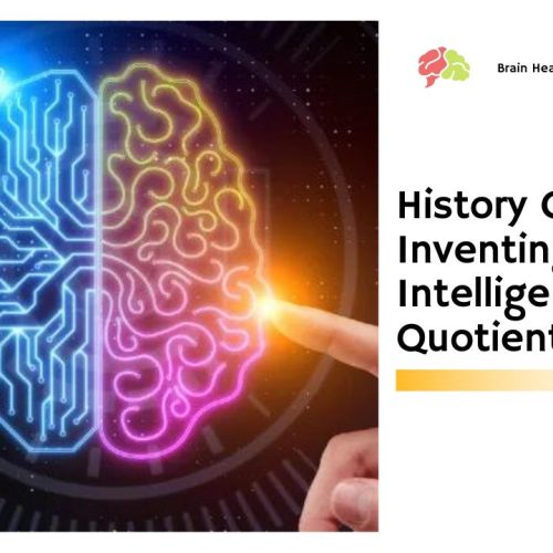 History Of IQ – Inventing The Intelligence Quotient