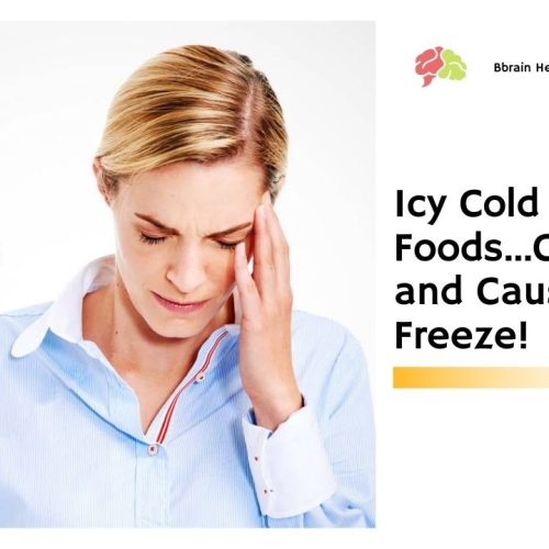 Icy Cold Foods…Can Hurt and Cause Brain Freeze!