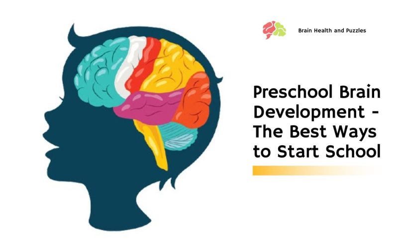 Preschool Brain Development – The Best Ways to Start School