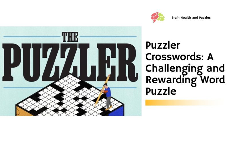 Puzzler Crosswords: A Challenging and Rewarding Word Puzzle