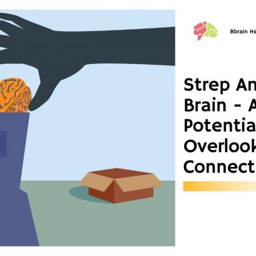 Strep And The Brain – A Potentially Overlooked Connection