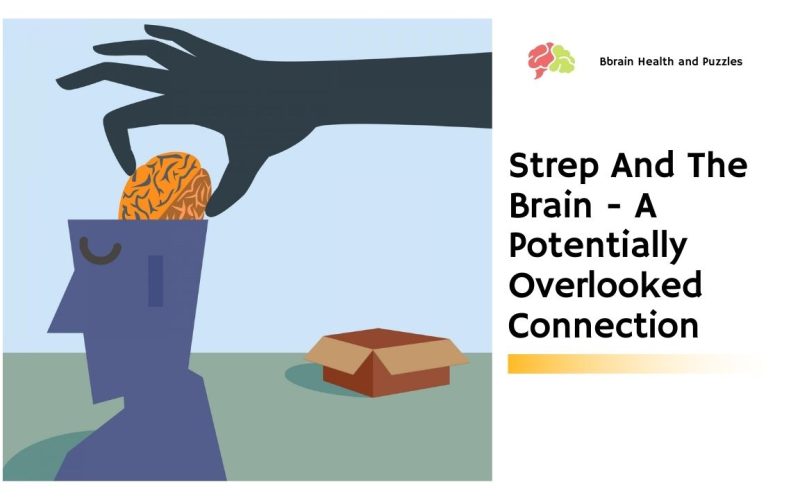 Strep And The Brain – A Potentially Overlooked Connection