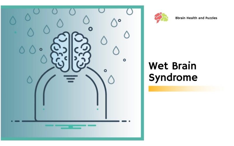 Wet Brain Syndrome